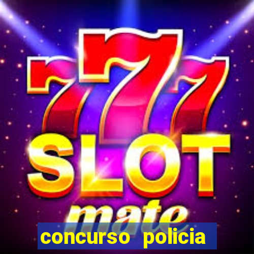 concurso policia civil bahia